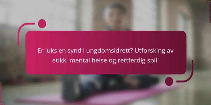 Er juks en synd i ungdomsidrett? Utforsking av etikk, mental helse og rettferdig spill