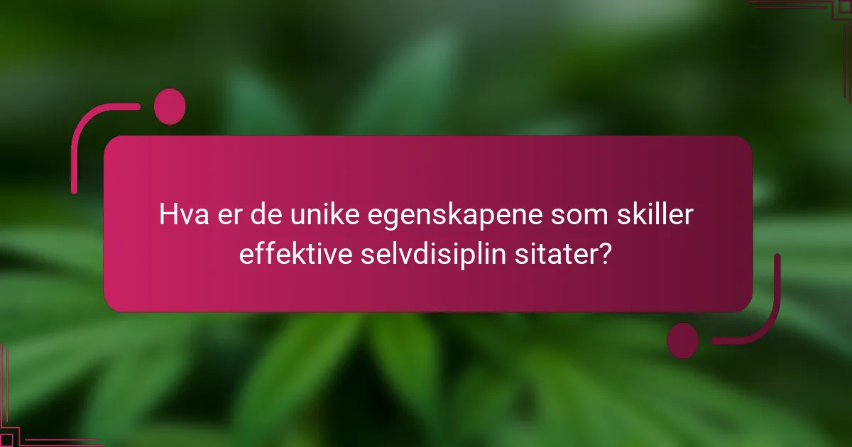 Hva er de unike egenskapene som skiller effektive selvdisiplin sitater?