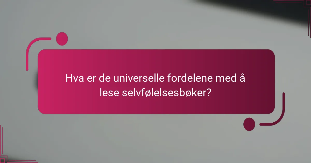 Hva er de universelle fordelene med å lese selvfølelsesbøker?